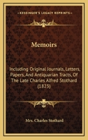 Memoirs, Including Original Journals, Letters, Papers, and Antiquarian Tracts, of the Late Charles Stothard... 1142017451 Book Cover
