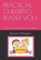 PRACTICAL CHILDREN'S READER VOL.1: PRACTICAL SHORT STORIES FOR CHILDREN 1792147023 Book Cover