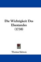 Die Wichtigkeit Des Ehestandes (1738) 1104732610 Book Cover