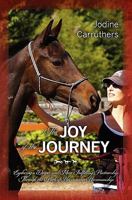 The Joy of the Journey: Exploring a Deeper and More Fulfilling Partnership Through the Path of Harmonious Horsemanship 1439272069 Book Cover