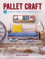 Pallet Craft: 20 Ways to Repurpose Wooden Pallets Into Useful Things 1784944866 Book Cover