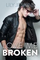 Love Me Broken 150096932X Book Cover