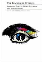 The Leadership Compass: Values and Ethics in Higher Education (J-B ASHE Higher Education Report Series (AEHE)) 1878380141 Book Cover