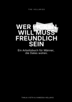 Wer ficken will, muss freundlich sein: Keine Antworten beim Online Dating: Profile, Nachrichten und Bilder, die Reaktionen auslösen (German Edition) 3695743026 Book Cover