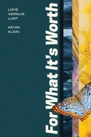 For What it's Worth: love versus lust B092P6WX57 Book Cover