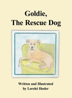 Goldie, The Rescue Dog B0FF57C3BZ Book Cover