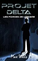 Projet Delta: Les forces de l'ombre 298137995X Book Cover