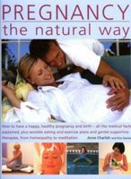 Pregnancy the Natural Way 1844761746 Book Cover