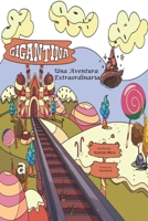Gigantina: Una aventura extraordinaria (Spanish Edition) B0CJXBHR45 Book Cover