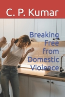 Breaking Free from Domestic Violence B0CK3ZWGFG Book Cover