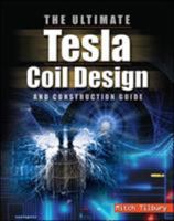 The ULTIMATE Tesla Coil Design and Construction Guide 0071497374 Book Cover