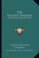 The Village Tragedy And Other Sermons 1017234787 Book Cover