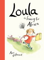 Loula Is Leaving for Africa 1554539412 Book Cover