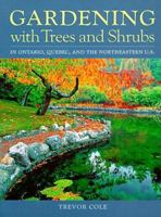 Gardening with trees and shrubs in Ontario, Quebec, and the Northeastern U.S 1551104008 Book Cover