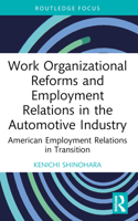 Work Organizational Reforms and Employment Relations in the Automotive Industry: American Employment Relations in Transition 1032252723 Book Cover