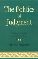 The Politics of Judgment: Aesthetics, Identity, and Political Theory 0739120875 Book Cover