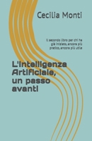 L'Intelligenza Artificiale, un passo avanti: Il secondo libro per chi ha già iniziato, ancora più pratico, ancora più utile (Italian Edition) B0HFCY544Y Book Cover