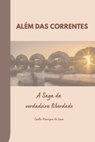 Além das correntes: A saga da verdadeira liberdade (Portuguese Edition) B0FDQSP5Y5 Book Cover
