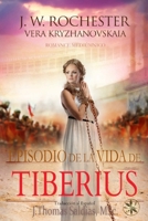 Episodio en la Vida de Tiberius 1088228771 Book Cover