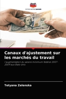 Canaux d'ajustement sur les marchés du travail: l'augmentation du salaire minimum fédéral 2007-2009 aux États-Unis 6203179809 Book Cover