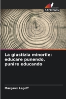 La giustizia minorile: educare punendo, punire educando 6209609287 Book Cover