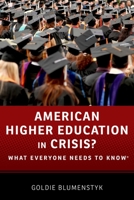 American Higher Education in Crisis?: What Everyone Needs to Know 0199374082 Book Cover