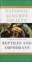 The National Audubon Society Field Guide to North American Reptiles and Amphibians 0394508246 Book Cover