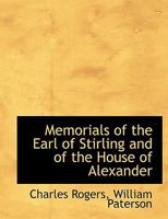 Memorials of the Earl of Stirling and of the House of Alexander 1017006245 Book Cover