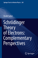 Schrödinger Theory of Electrons: Complementary Perspectives 3030974081 Book Cover