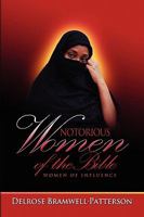 Notorious Women of the Bible: Women of Influence 1441552898 Book Cover