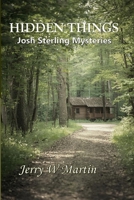 Hidden Things: Josh Sterling Mysteries B0H9SRLJM6 Book Cover