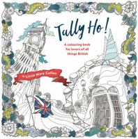 Tally Ho!: A Colouring Book for Lovers of All Things English 1473640202 Book Cover