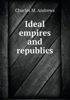 Ideal Empires and Republics 1434429679 Book Cover