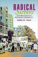 Radical Sisters: Second-Wave Feminism and Black Liberation in Washington, D.C. (Women in American History) 0252077547 Book Cover