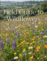 Field Guide to Wildflowers B0HHXS9LLG Book Cover