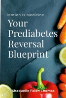 Motion Is Medicine: Your Prediabetes Reversal Blueprint 1304335690 Book Cover