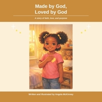 Made By God, Loved By God: A Story of Faith, Love and Purpose B0H7SS9MX4 Book Cover