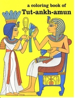 Tutankhmun-Coloring Book 0883880598 Book Cover