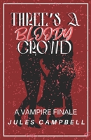 Three's A Blood Crowd: A Vampire Finale (A Bloody Loving) B0GDWZPWKV Book Cover