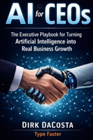 AI for CEOs: The Executive Playbook for Turning Artificial Intelligence Into Real Business Growth B0GYVS895K Book Cover