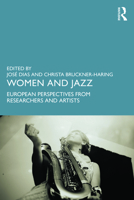 Women and Jazz: European Perspectives from Female Researchers and Artists 1041015631 Book Cover