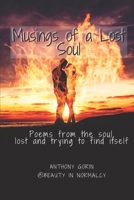 Musings of a Lost Soul: Poetry from the soul, lost and trying to find itself. B08PXK11PQ Book Cover