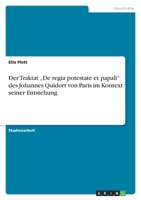 Der Traktat "De regia potestate et papali des Johannes Quidort von Paris im Kontext seiner Entstehung 3640576705 Book Cover