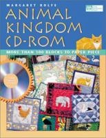 Animal Kingdom : CD- ROM More Than 100 Blocks to Paper Piece 156477418X Book Cover