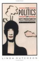 The Politics of Postmodernism (New Accents Series) 0415039924 Book Cover