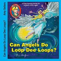 Can Angels Do Loop Dee Loops? 1633240215 Book Cover