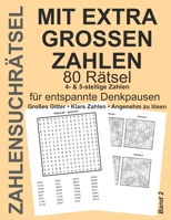 Zahlensuchrätsel mit großen Zahlen: 80 Rätsel für Erwachsene und Senioren mit 4- und 5-stelligen Zahlen. Ein Rätsel pro Seite für entspanntes ... - mit Extra großen Zahlen) (German Edition) B0GYYTG6TW Book Cover