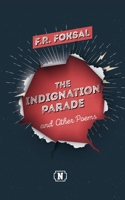 The Indignation Parade: and Other Poems 8396500606 Book Cover