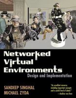 Networked Virtual Environments: Design and Implementation (Siggraph Series) 0201325578 Book Cover