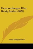 Untersuchungen Uber Konig Rother 1104519097 Book Cover